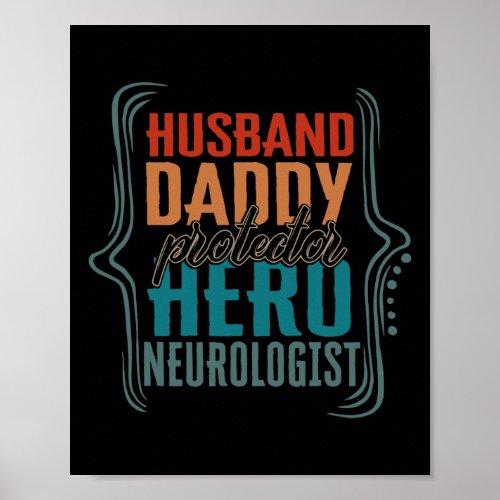 Husband Daddy Protector Hero Neurologist Fathers Poster
