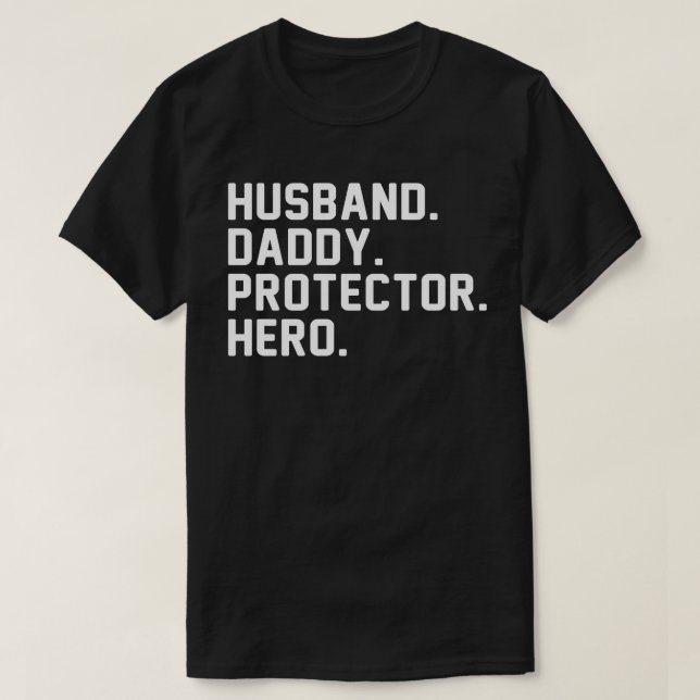 husband daddy protector hero T-Shirt (Design Front)