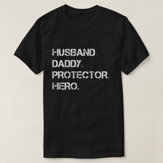 Husband Daddy Protector Hero T-Shirt (Design Front)