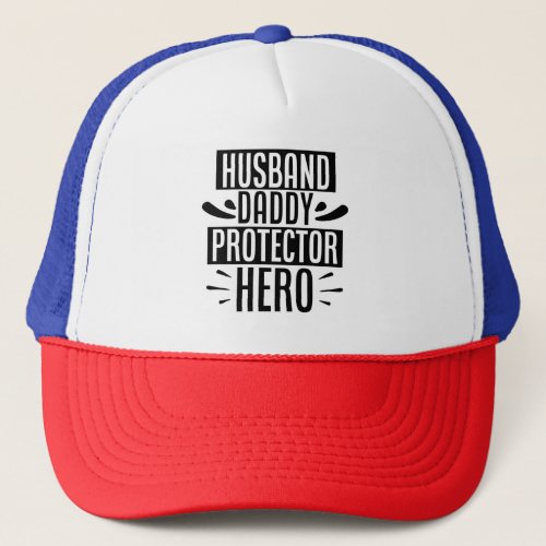 Husband Daddy Protector Hero  Trucker Hat