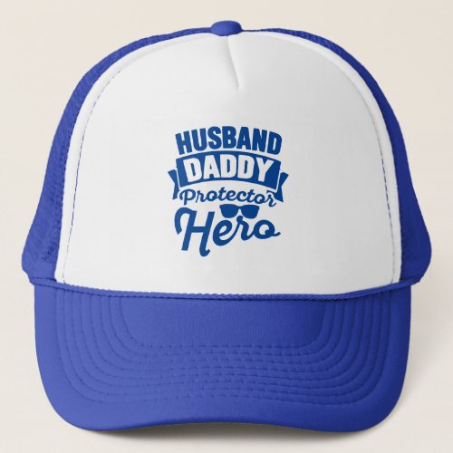 Husband Daddy Protector Hero Trucker Hat