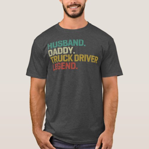 Husband Daddy Truck Driver Legend Vintage T_Shirt