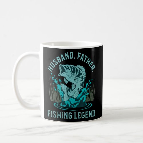 Husband Father Fishing Legend  Fisherman Quote Dad Coffee Mug