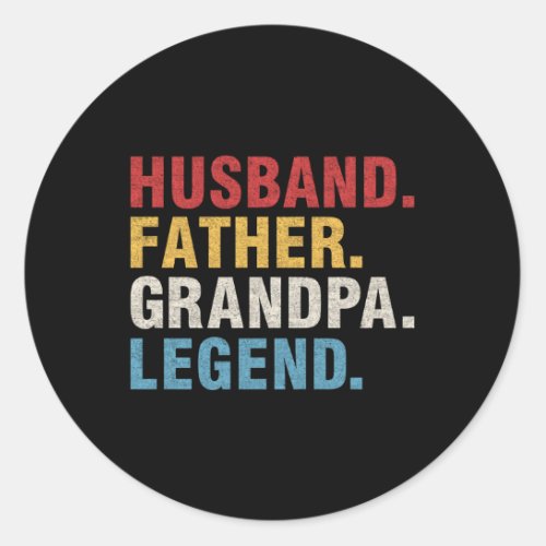 Husband Father Grandpa Legend Fathers Day Dad Papa Classic Round Sticker