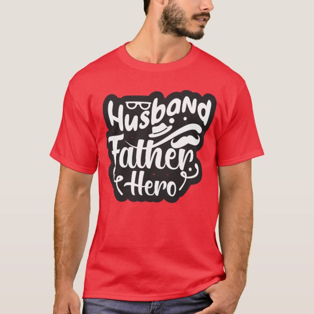 Husband Father Hero Fathers Day Present boy T-Shirt (Front)
