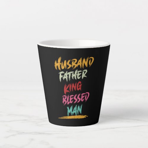 Husband Father King Blessed Man  Fathers Day Latte Mug