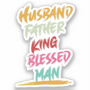 Husband, Father, King, Blessed Man Father's Day Sticker