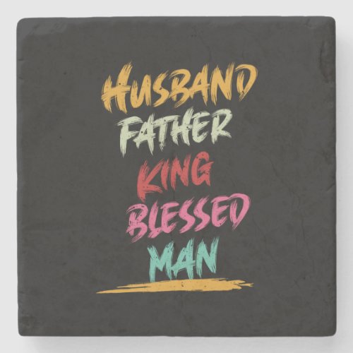 Husband Father King Blessed Man  Fathers Day Stone Coaster