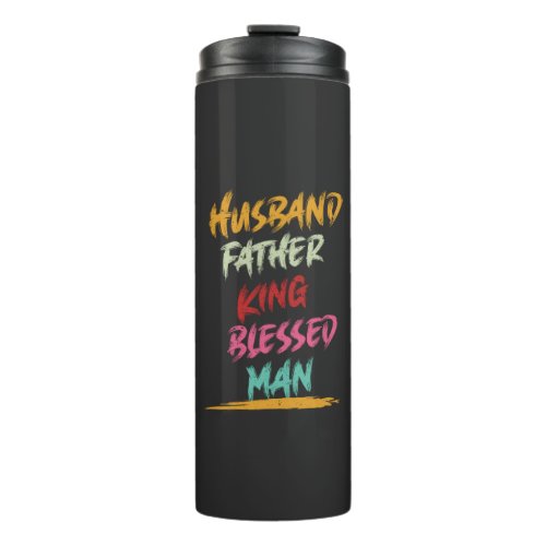 Husband Father King Blessed Man  Fathers Day Thermal Tumbler