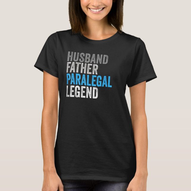 Husband Father Paralegal Legend  Occupation Office T-Shirt (Front)