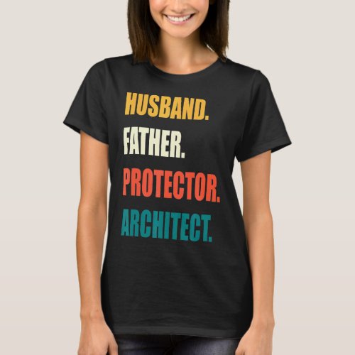 Husband Father Protector Architect  T_Shirt