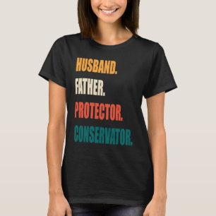 Husband Father Protector Conservator T-Shirt