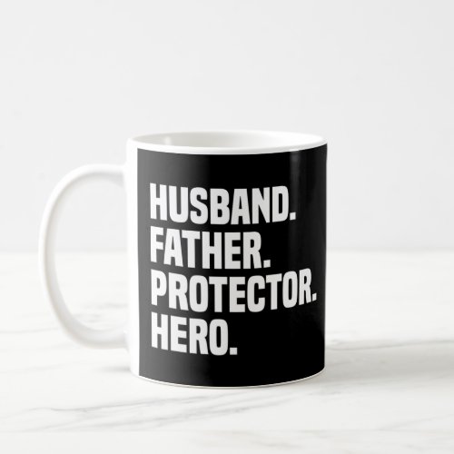 Husband Father Protector Hero Funny Fathers Day  Coffee Mug