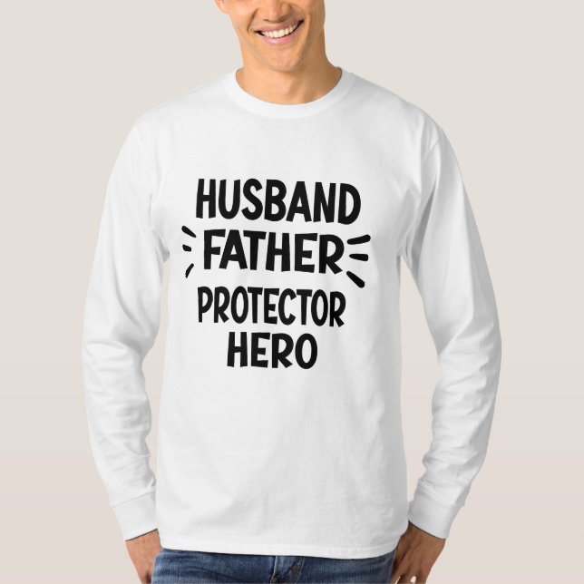 Husband Father Protector Hero Funny Father's Day T-Shirt (Front)