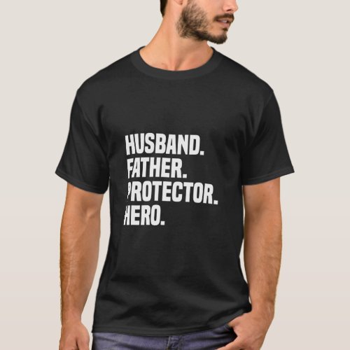 Husband Father Protector Hero Funny Fathers Day  T_Shirt