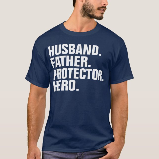 Husband Father Protector Hero gift family T-Shirt (Front)