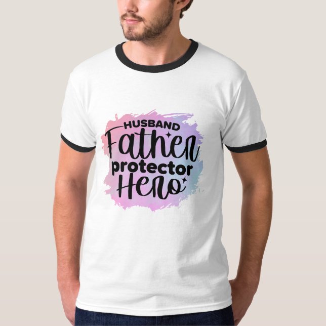 Husband, Father, Protector, Hero T-Shirt (Front)