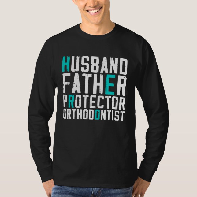 Husband Father Protector Orthodontist Funny T-Shirt (Front)