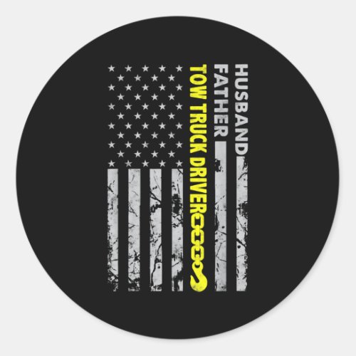 Husband Father Tow Truck Driver American flag Classic Round Sticker