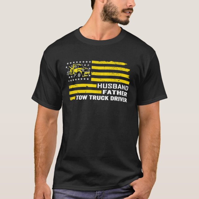 Husband Father Tow Truck Driver American flag Tow  T-Shirt (Front)