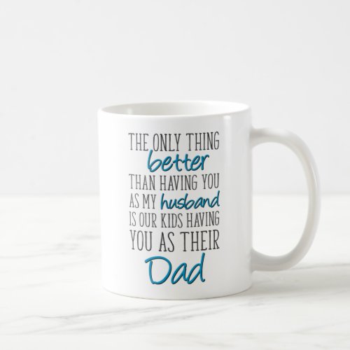 Husband Fathers Day From Wife Only Thing Better Coffee Mug