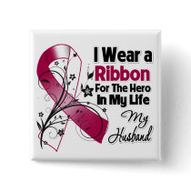 Husband Hero in My Life Head Neck Cancer Pinback Button