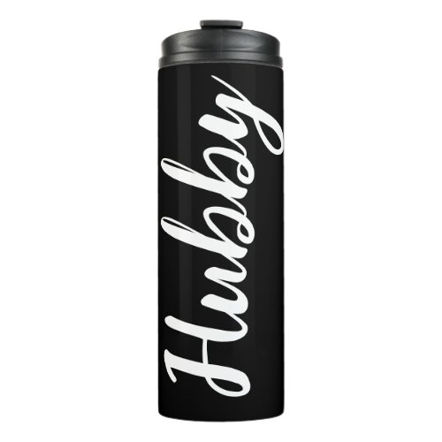 Husband Hubby Simple Black White Text Gift Thermal Tumbler