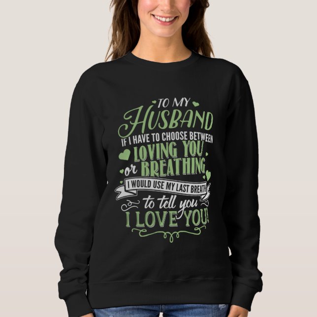 Husband  Husband I love you Sweatshirt (Front)