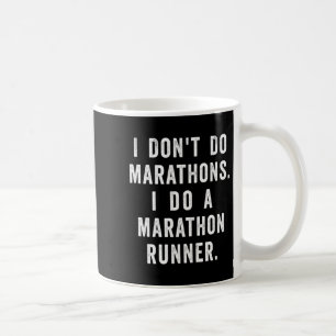 Husband I Dont Do Marathons I Do A Marathon Runne  Coffee Mug
