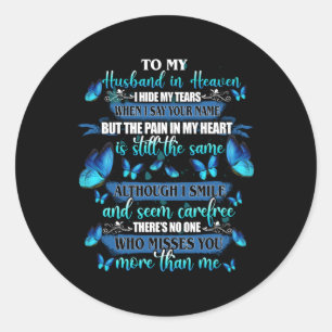 Husband In Heaven I Hide My Tears Who Miss You Mor Classic Round Sticker
