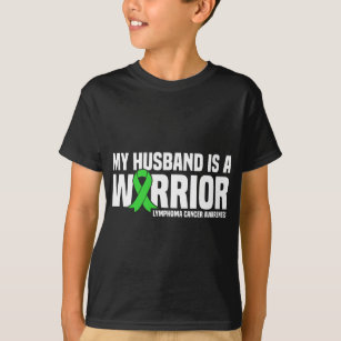 Husband is a Warrior Green Ribbon Lymphoma Cancer  T-Shirt