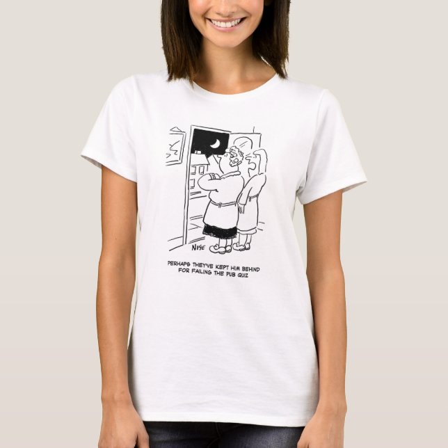 Husband late back from the Pub. Pub Quiz T-Shirt (Front)
