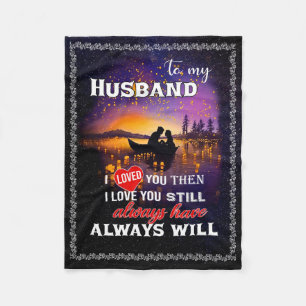 Husband Lovers To My Husband I Loved You Fleece Blanket