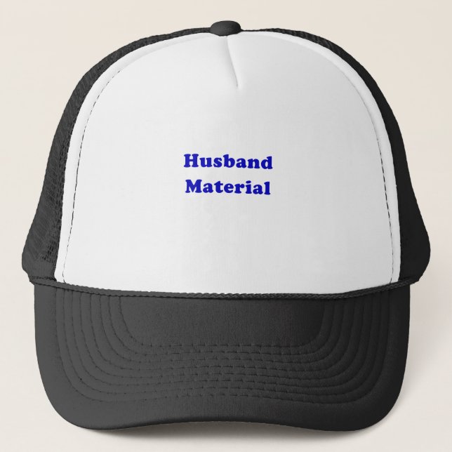 Husband Material Trucker Hat (Front)
