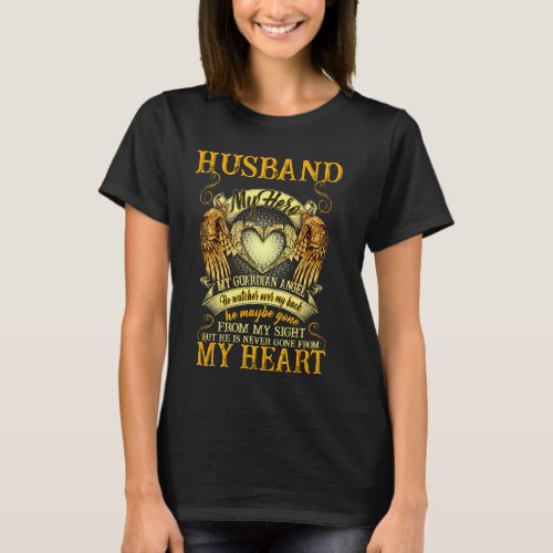 Husband My Hero My Guardian Angel Never Gone From  T_Shirt