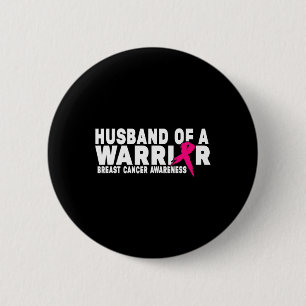 Husband Of A Warrior Breast Cancer Awareness  Button