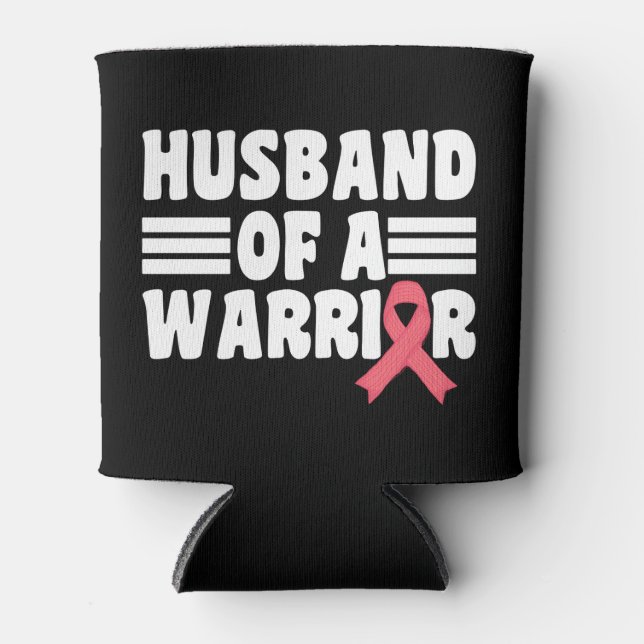 Husband Of A Warrior Breast Cancer Awareness Can Cooler (Front)