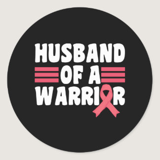 Husband Of A Warrior Breast Cancer Awareness Classic Round Sticker