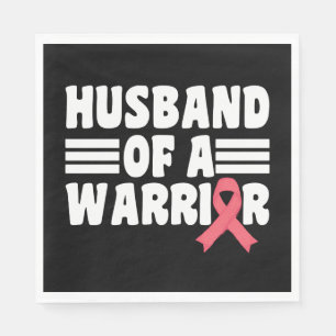 Husband Of A Warrior Breast Cancer Awareness Napkins