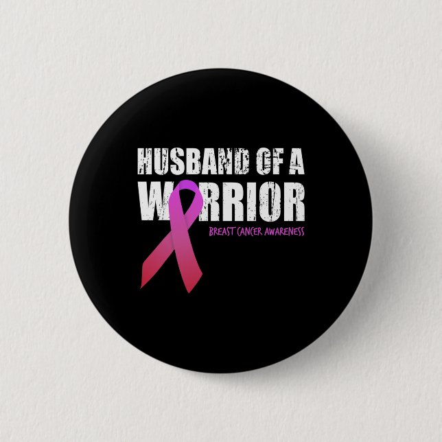Husband Of A Warrior Breast Cancer Awareness Suppo Button (Front)
