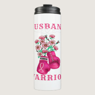Husband Of A Warrior Breast Cancer Awareness Suppo Thermal Tumbler