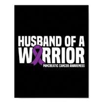 Husband Of A Warrior Pancreatic Cancer Awareness  Poster