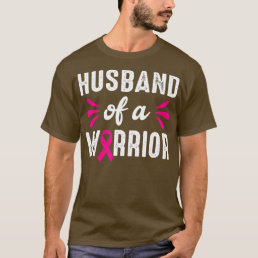 Husband Of A Warrior Pink Ribbon Breast Cancer  T-Shirt