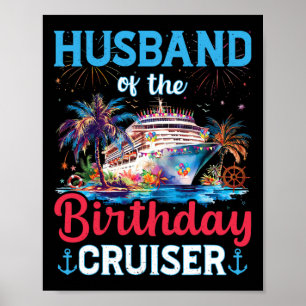 Husband Of The Birthday Cruiser Funny Cruise Birth Poster