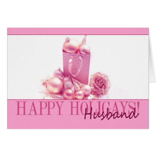 Husband _ Pink Happy Holigays Card