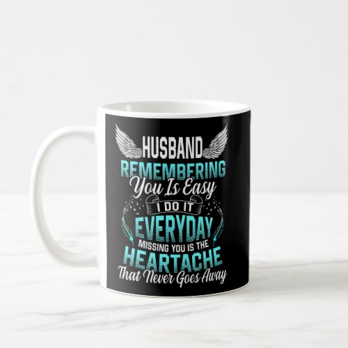 Husband Remembering You Is Easy Missing You Is The Coffee Mug