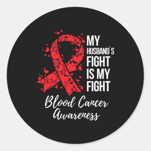 Husbands Fight Is My Fight Blood Cancer Awareness Classic Round Sticker