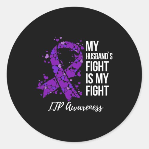 Husbands Fight Is My Fight Itp Awareness  Classic Round Sticker