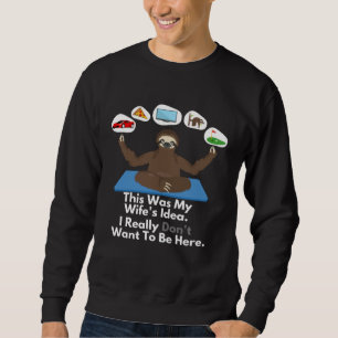 Husband Sloth In Yoga Pose and Deep Meditation For Sweatshirt