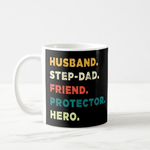 Husband Step Dad Friend Protector Hero   Fathers D Coffee Mug